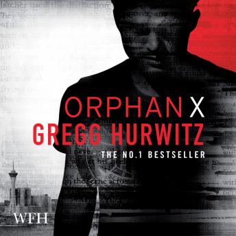 Orphan X, Audio book by Gregg Hurwitz