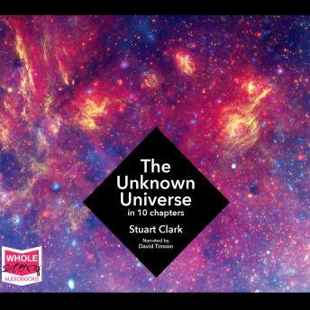 Unknown Universe, Audio book by Stuart Clark