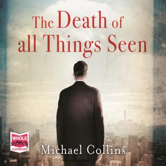 Death of All Things Seen, Audio book by Michael Collins