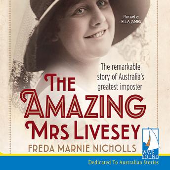 The Amazing Mrs Livesey: The Remarkable Story of Australia's Greatest Imposter
