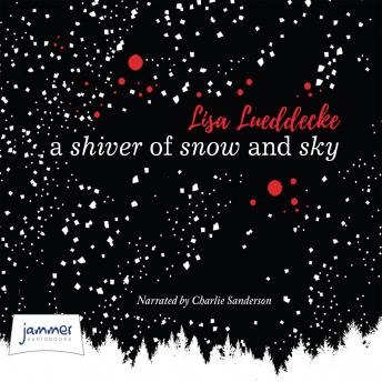 Shiver of Snow and Sky, Lisa Lueddecke