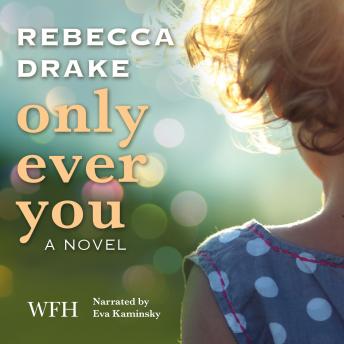 Only Ever You, Audio book by Rebecca Drake