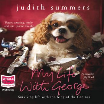 My Life with George: Surviving Life with the King of Canines