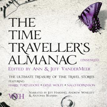 The Time Traveller's Almanac: Communiqués: Volume 4