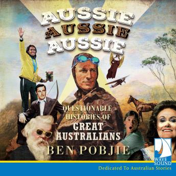 Aussie Aussie Aussie, Audio book by Ben Pobjie
