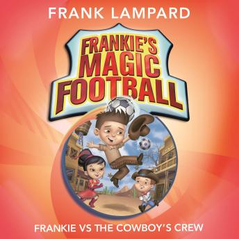 Frankie vs The Cowboy's Crew: Book 3