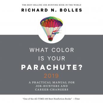 What Color Is Your Parachute? 2019: A Practical Manual for Job-Hunters and Career-Changers, Audio book by Richard N. Bolles