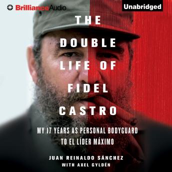 Double Life of Fidel Castro, Axel Gyldén, Juan Reinaldo Sanchez
