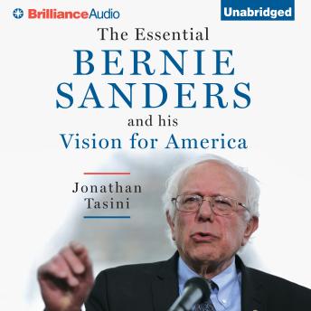 Essential Bernie Sanders and His Vision for America, Jonathan Tasini