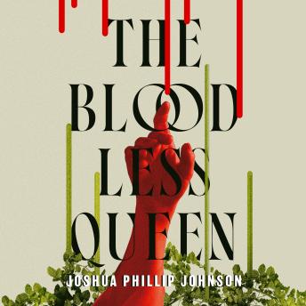 The Bloodless Queen