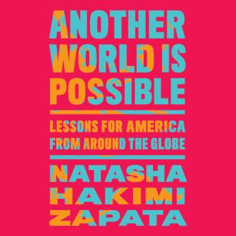 Another World Is Possible: Lessons for America from Around the Globe