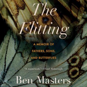 The Flitting: A Memoir of Fathers, Sons, and Butterflies