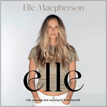 elle: Life, Lessons & Learning to Trust Yourself