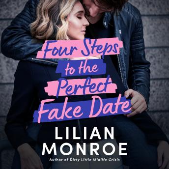 Four Steps to the Perfect Fake Date