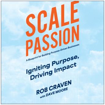 Scale Passion: Igniting Purpose, Driving Impact