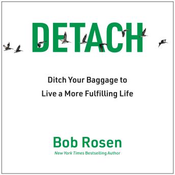 Detach: Ditch Your Baggage to Live a More Fulfilling Life