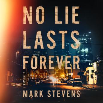 No Lie Lasts Forever: A Thriller