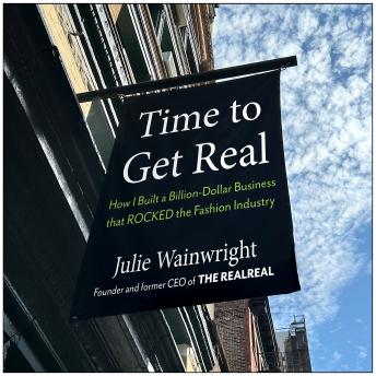 Time to Get Real: How I Built a Billion-Dollar Business that Rocked the Fashion Industry