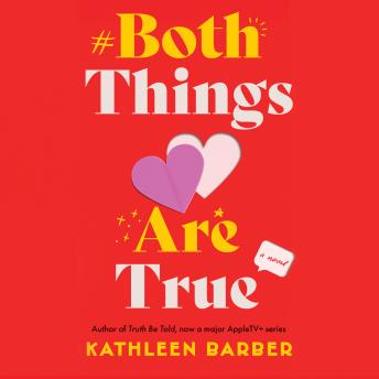 Both Things Are True: A Novel