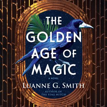 The Golden Age of Magic: A Novel