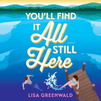 You'll Find It All Still Here: A Novel