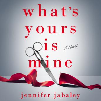 What's Yours Is Mine: A Novel
