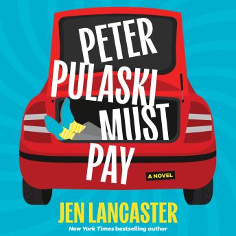 Peter Pulaski Must Pay: A Novel