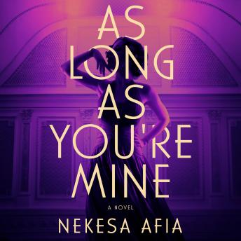 As Long as You're Mine: A Novel