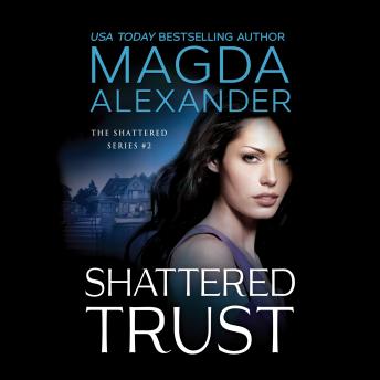 Shattered Trust, Audio book by Magda Alexander
