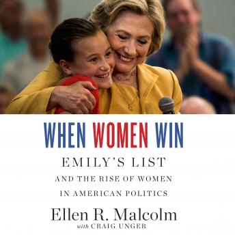When Women Win: EMILY's List and the Rise of Women in American Politics