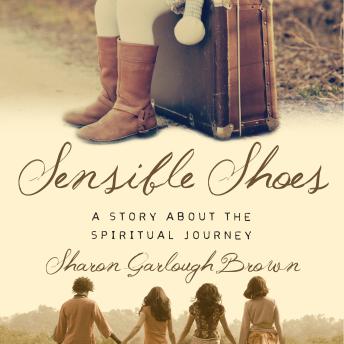 Sensible Shoes: A Story about the Spiritual Journey