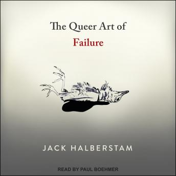 Download Queer Art of Failure by Jack Halberstam