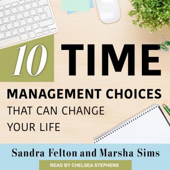 Listen Ten Time Management Choices That Can Change Your Life By Marsha Sims Audiobook audiobook
