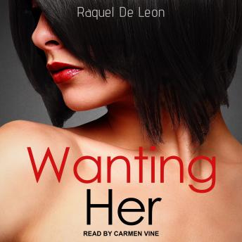 Download Wanting Her by Raquel De Leon