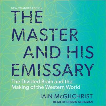 Master and His Emissary: The Divided Brain and the Making of the Western World sample.