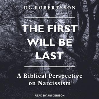 First Will Be Last: A Biblical Perspective On Narcissism sample.