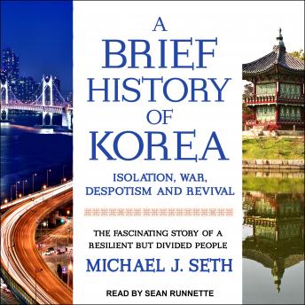 Brief History of Korea: Isolation, War, Despotism and Revival: The Fascinating Story of a Resilient But Divided People sample.