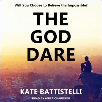 God Dare: Will You Choose to Believe the Impossible? sample.
