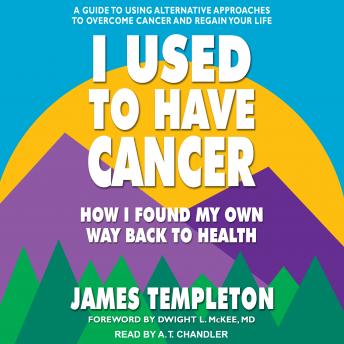 I Used to Have Cancer: How I Found My Own Way Back to Health sample.