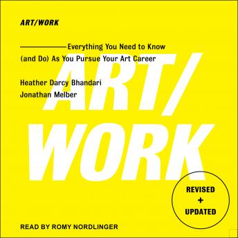 Art/Work: Everything You Need to Know (and Do) As You Pursue Your Art Career
