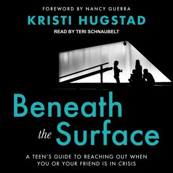 Beneath the Surface: A Teen's Guide to Reaching Out When You or Your Friend Is in Crisis sample.