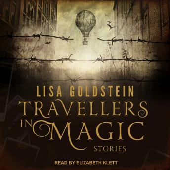 Travellers in Magic: Stories, Lisa Goldstein