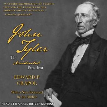 Download Best Audiobooks North America John Tyler, the Accidental President by Edward P. Crapol Audiobook Free Trial North America free audiobooks and podcast