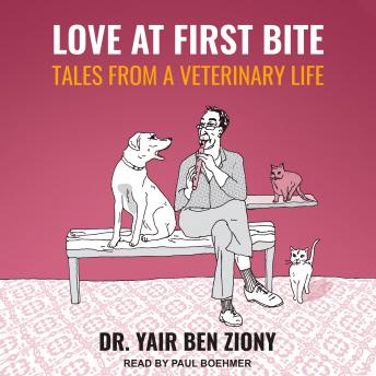 Love at First Bite: Tales from a Veterinary Life