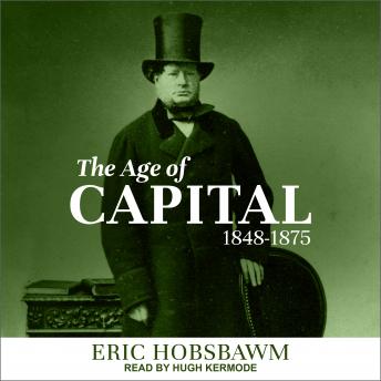 The Age of Capital: 1848-1875