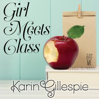 Girl Meets Class, Audio book by Karin Gillespie