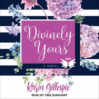 Divinely Yours, Audio book by Karin Gillespie