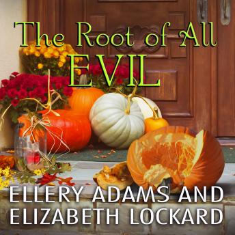Root of  All Evil, Audio book by Ellery Adams, Elizabeth Lockard