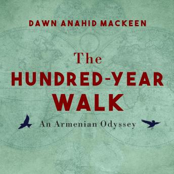 The Hundred-Year Walk: An Armenian Odyssey