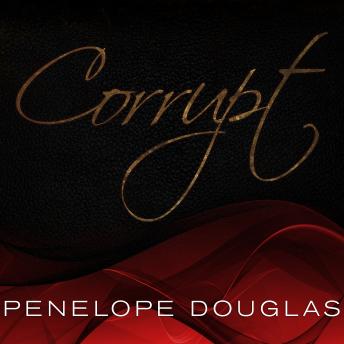 Corrupt, Audio book by Penelope Douglas